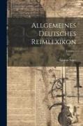 Allgemeines Deutsches Reimlexikon, Volume 1