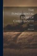 The Fundamental Ideas of Christianity, Volume 1