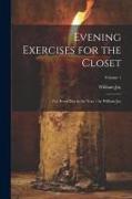 Evening Exercises for the Closet: For Every Day in the Year / by William Jay, Volume 1