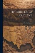Histoire De La Louisiane, Volume 1