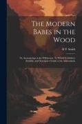 The Modern Babes in the Wood, or, Summerings in the Wilderness. To Which is Added a Reliable and Descriptive Guide to the Adirondacks