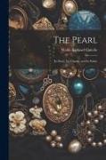 The Pearl: Its Story, Its Charm, and Its Value