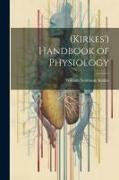 (Kirkes') Handbook of Physiology