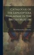 Catalogue of the Lepidoptera Phalaenae in the British Museum, Volume 6