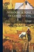 Missouri, a Bone of Contention
