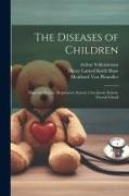 The Diseases of Children: Digestive System, Respiratory System, Circulatory System, Thyroid Gland