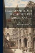 Staatspapiere Zur Geschichte Des Kaisers Karl V