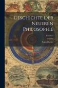 Geschichte Der Neueren Philosophie, Volume 4