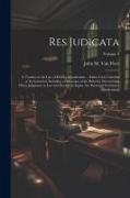 Res Judicata, a Treatise on the law of Former Adjudication ... Either Civil, Criminal or Ecclesiastical, Including a Discussion of the Rules for Deter