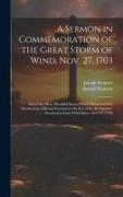 A Sermon in Commemoration of the Great Storm of Wind, Nov. 27, 1703: And of the More Dreadful Storm Which Threatened the Destruction of British Freedo