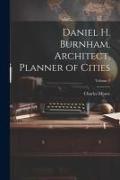 Daniel H. Burnham, Architect, Planner of Cities, Volume 2