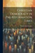 Christian Democracy in Pre-reformation Times