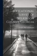 Educational Survey of Wilkinson County, Georgia