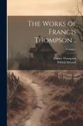 The Works of Francis Thompson .., Volume 1