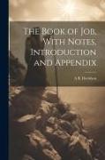 The Book of Job, With Notes, Introduction and Appendix