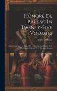 Honoré De Balzac In Twenty-five Volumes: About Catherine De' Medici: Pt. 1. The Calvinist Martyr. Pt.2. The Ruggieri's Secret. Pt. 3. The Two Dreams