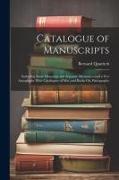 Catalogue of Manuscripts: Including Some Drawings and Separate Miniatures, and a Few Autographs With Catalogues of Mss., and Books On Paleograph