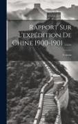 Rapport Sur L'expédition De Chine 1900-1901