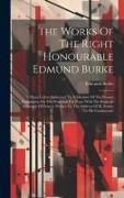 The Works Of The Right Honourable Edmund Burke: Three Letters Addressed To A Member Of The Present Parliament, On The Proposals For Peace With The Reg