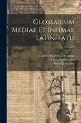 Glossarium Mediae Et Infimae Latinitatis, Volume 2