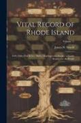 Vital Record of Rhode Island: 1636-1850: First Series: Births, Marriages and Deaths: a Family Register for the People, Volume 17