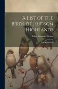 A List of the Birds of Hudson Highlands: With Annotations