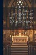 Family Limitation and The Church and Birth Control