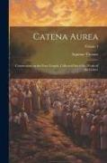 Catena Aurea: Commentary on the Four Gospels, Collected out of the Works of the Fathers, Volume 3