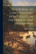 The Burial of Lord Viscount Howe, Killed in the French and Indian War