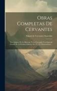 Obras Completas De Cervantes: Don Quijote De La Mancha. Texto Corregido Con Especial Estudio De La Primera Edicion, Por D. J. E. Hartzenbusch