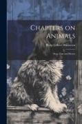 Chapters on Animals, Dogs, Cats and Horses