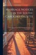 Marriage Notices in the South-Carolina Gazette, and Country Journal (1765-1775) and in the Charlestown Gazette (1778-1780)