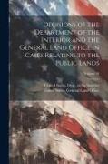 Decisions of the Department of the Interior and the General Land Office in Cases Relating to the Public Lands, Volume 19