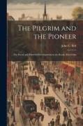 The Pilgrim and the Pioneer, the Social and Material Developments in the Rocky Mountains