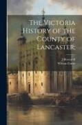 The Victoria History of the County of Lancaster