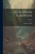 Les Ouvriers Européens, Volume 6