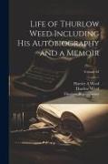 Life of Thurlow Weed Including his Autobiography and a Memoir, Volume 02