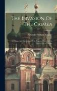 The Invasion Of The Crimea: Its Origin, And An Account Of Its Progress Down To The Death Of Lord Raglan, Volume 4