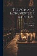The Acts and Monuments of John Foxe: With a Life of the Martyrologist, and Vindication of the Work, Volume 4