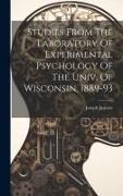 Studies From The Laboratory Of Experimental Psychology Of The Univ. Of Wisconsin, 1889-93