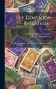 The Dominion Philatelist: Published Monthly In The Interests Of Stamp Collecting, Volume 3