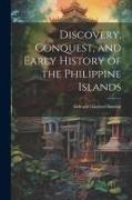 Discovery, Conquest, and Early History of the Philippine Islands