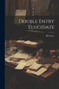 Double Entry Elucidate