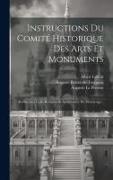 Instructions Du Comité Historique Des Arts Et Monuments: Architecture Gallo-romaine Et Architecture Du Moyen-àge