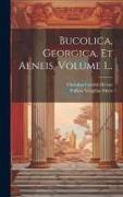 Bucolica, Georgica, Et Aeneis, Volume 1