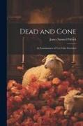 Dead and Gone: An Examination of Two False Doctrines