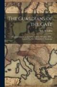 The Guardians of the Gate, Historical Lectures on the Serbe, by R. G. D. Laffan, With a Foreword by Vice-Admiral E. T. Troubridge