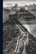 The Makers of Cathay
