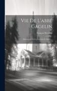 Vie De L'abbé Gagelin: Missionnaire En Cochinchine Et Martyr