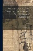 An Historical and Critical Dictionary, Selected and Abridged, Volume 4